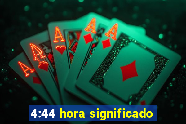 4:44 hora significado